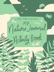 My Nature Journal and Activity Book цена и информация | Книги для подростков и молодежи | pigu.lt