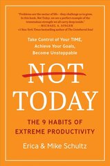 Not Today: The 9 Habits of Extreme Productivity kaina ir informacija | Ekonomikos knygos | pigu.lt