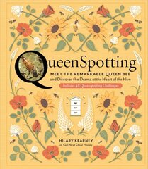 QueenSpotting: Meet the Remarkable Queen Bee and Discover the Drama at the Heart of the Hive: Meet the Remarkable Queen Bee and Discover the Drama at the Heart of the Hive; Includes 48 Queenspotting Challenges цена и информация | Книги о питании и здоровом образе жизни | pigu.lt