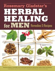 Rosemary Gladstar's Herbal Healing for Men: How to Make and Use Herbal Remedies for Energy, Potency, and Strength. a Storey Basics(r) Title 2nd Revised ed. цена и информация | Самоучители | pigu.lt