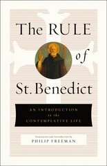 Rule of St. Benedict: An Introduction to the Contemplative Life kaina ir informacija | Dvasinės knygos | pigu.lt