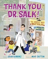 Thank You, Dr. Salk!: The Scientist Who Beat Polio and Healed the World kaina ir informacija | Knygos paaugliams ir jaunimui | pigu.lt