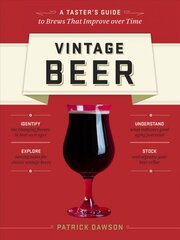 Vintage Beer: A taster's guide to brews that improve over time цена и информация | Книги рецептов | pigu.lt