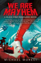 We Are Mayhem: A Black Star Renegades Novel цена и информация | Fantastinės, mistinės knygos | pigu.lt