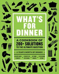 What's for Dinner: Over 200 Seasonal Recipes from Weekend Feasts to Fast Weeknight Meals цена и информация | Книги рецептов | pigu.lt