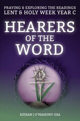 Hearers of the Word: Praying & exploring the readings Lent & Holy Week: Year C цена и информация | Духовная литература | pigu.lt