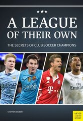 League of Their Own: The Secrets of Club Soccer Champions kaina ir informacija | Knygos apie sveiką gyvenseną ir mitybą | pigu.lt