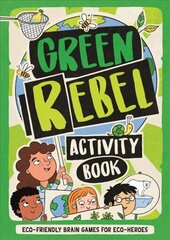 Green Rebel Activity Book: Eco-friendly Brain Games for Eco-heroes kaina ir informacija | Knygos paaugliams ir jaunimui | pigu.lt