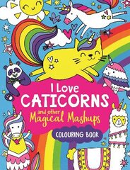 I Love Caticorns and other Magical Mashups Colouring Book: And other magical mashups to colour kaina ir informacija | Knygos mažiesiems | pigu.lt