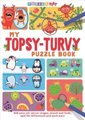 My Topsy-Turvy Puzzle Book: Odd ones out, mirror images, search and finds, spot the differences and much more kaina ir informacija | Knygos paaugliams ir jaunimui | pigu.lt