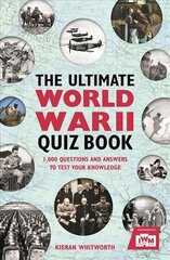 Ultimate World War II Quiz Book: 1,000 Questions and Answers to Test Your Knowledge kaina ir informacija | Istorinės knygos | pigu.lt