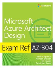 Exam Ref AZ-304 Microsoft Azure Architect Design kaina ir informacija | Ekonomikos knygos | pigu.lt