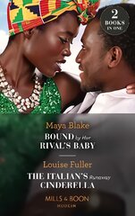 Bound By Her Rival's Baby / The Italian's Runaway Cinderella: Bound by Her Rival's Baby (Ghana's Most Eligible Billionaires) / the Italian's Runaway Cinderella цена и информация | Фантастика, фэнтези | pigu.lt