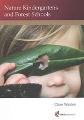 Nature Kindergartens and Forest Schools: An Exploration of Naturalistic Learning Within Nature Kindergartens and Forest Schools 2nd Revised edition kaina ir informacija | Socialinių mokslų knygos | pigu.lt