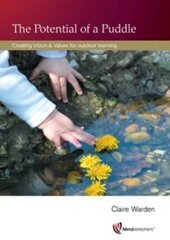 Potential of a Puddle: Creating Vision and Values for Outdoor Learning 2nd Revised edition kaina ir informacija | Socialinių mokslų knygos | pigu.lt