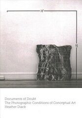 Documents of Doubt: The Photographic Conditions of Conceptual Art цена и информация | Книги об искусстве | pigu.lt