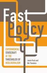 Fast Policy: Experimental Statecraft at the Thresholds of Neoliberalism kaina ir informacija | Socialinių mokslų knygos | pigu.lt