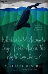 What would animals say if we asked the right questions? kaina ir informacija | Istorinės knygos | pigu.lt