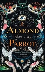Almond for a Parrot: The Gripping and Decadent Historical Page Turner kaina ir informacija | Fantastinės, mistinės knygos | pigu.lt