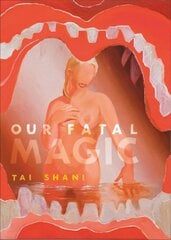 Our Fatal Magic цена и информация | Fantastinės, mistinės knygos | pigu.lt