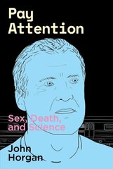 Pay Attention: Sex, Death, and Science цена и информация | Fantastinės, mistinės knygos | pigu.lt