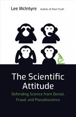 Scientific Attitude: Defending Science from Denial, Fraud, and Pseudoscience цена и информация | Книги по экономике | pigu.lt