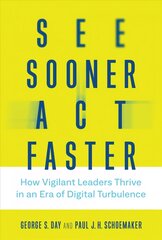 See Sooner, Act Faster: How Vigilant Leaders Thrive in an Era of Digital Turbulence цена и информация | Книги по экономике | pigu.lt