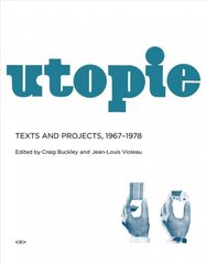 Utopie: Texts and Projects, 1967-1978 kaina ir informacija | Knygos apie architektūrą | pigu.lt