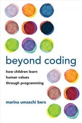 Beyond Coding: How Children Learn Human Values through Programming kaina ir informacija | Socialinių mokslų knygos | pigu.lt