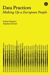 Data Practices: Making Up a European People kaina ir informacija | Socialinių mokslų knygos | pigu.lt