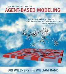 Introduction to Agent-Based Modeling: Modeling Natural, Social, and Engineered Complex Systems with NetLogo kaina ir informacija | Ekonomikos knygos | pigu.lt