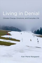 Living in Denial: Climate Change, Emotions, and Everyday Life kaina ir informacija | Socialinių mokslų knygos | pigu.lt