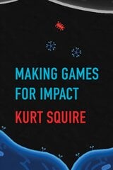Making Games for Impact kaina ir informacija | Socialinių mokslų knygos | pigu.lt
