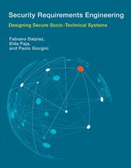 Security Requirements Engineering: Designing Secure Socio-Technical Systems kaina ir informacija | Ekonomikos knygos | pigu.lt