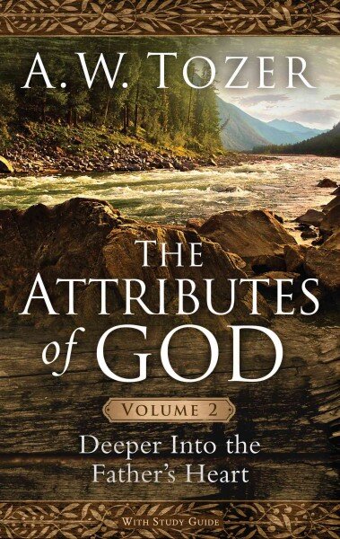 Attributes Of God Volume 2, The: Deeper Into the Father's Heart kaina ir informacija | Dvasinės knygos | pigu.lt