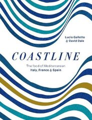 Coastline: The food of Mediterranean Italy, France and Spain цена и информация | Книги рецептов | pigu.lt