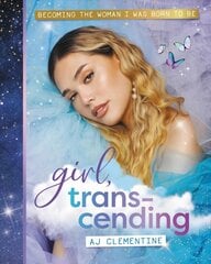 Girl, Transcending: Becoming the woman I was born to be kaina ir informacija | Saviugdos knygos | pigu.lt