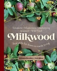 Milkwood: Real skills for down-to-earth living цена и информация | Книги о садоводстве | pigu.lt