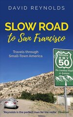 Slow Road to San Francisco: Across the USA from Ocean to Ocean цена и информация | Биографии, автобиогафии, мемуары | pigu.lt
