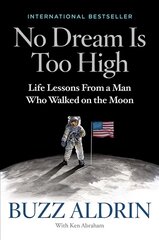 No Dream Is Too High: Life Lessons From a Man Who Walked on the Moon kaina ir informacija | Biografijos, autobiografijos, memuarai | pigu.lt