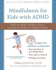 Mindfulness for Kids with ADHD: Skills to Help Children Focus, Succeed in School, and Make Friends цена и информация | Книги для подростков  | pigu.lt