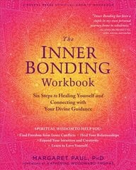 Inner Bonding Workbook: Six Steps to Healing Yourself and Connecting with Your Divine Guidance kaina ir informacija | Saviugdos knygos | pigu.lt