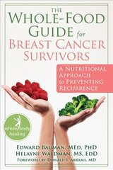 Whole-Food Guide for Breast Cancer Survivors: A Nutritional Approach to Preventing Recurrence kaina ir informacija | Saviugdos knygos | pigu.lt