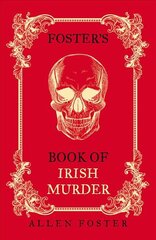 Foster's Book of Irish Murder kaina ir informacija | Biografijos, autobiografijos, memuarai | pigu.lt