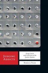 Judging Addicts: Drug Courts and Coercion in the Justice System kaina ir informacija | Socialinių mokslų knygos | pigu.lt