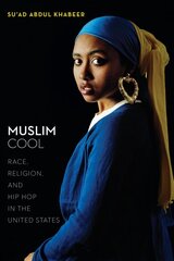 Muslim Cool: Race, Religion, and Hip Hop in the United States цена и информация | Книги по социальным наукам | pigu.lt