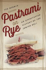 Pastrami on Rye: An Overstuffed History of the Jewish Deli kaina ir informacija | Istorinės knygos | pigu.lt