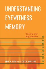 Understanding Eyewitness Memory: Theory and Applications цена и информация | Книги по социальным наукам | pigu.lt