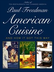 American Cuisine: And How It Got This Way цена и информация | Книги рецептов | pigu.lt