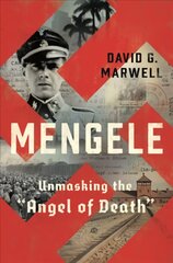 Mengele: Unmasking the Angel of Death цена и информация | Биографии, автобиогафии, мемуары | pigu.lt